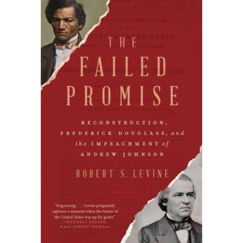 The Failed Promise: Reconstruction, Frederick Douglass, and the Impeachment of A